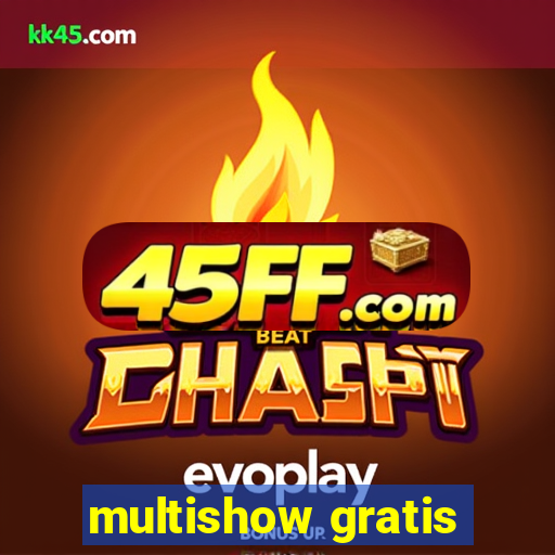 multishow gratis